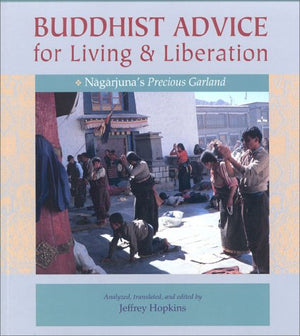 Buddhist Advice for Living & Liberation: Nagarjuna's Precious Garland,Used