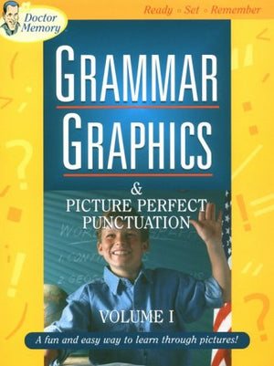 Grammar Graphics and Picture Perfect Punctuation: A Fun and Easy Way to Learn Through Pictures,New