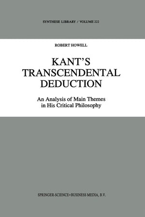 Kants Transcendental Deduction: An Analysis of Main Themes in His Critical Philosophy (Synthese Library, 222),Used