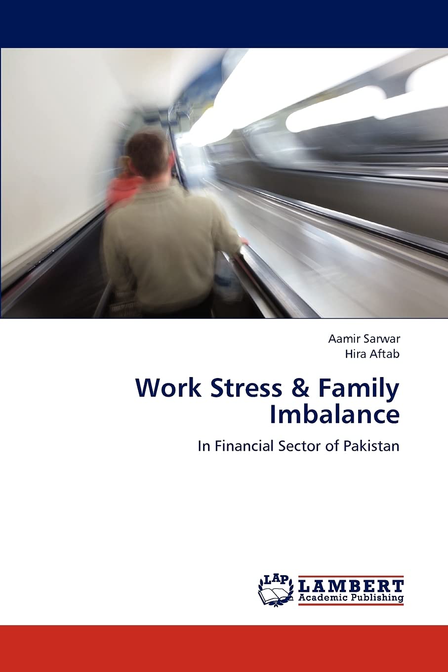 Work Stress & Family Imbalance: In Financial Sector of Pakistan,Used