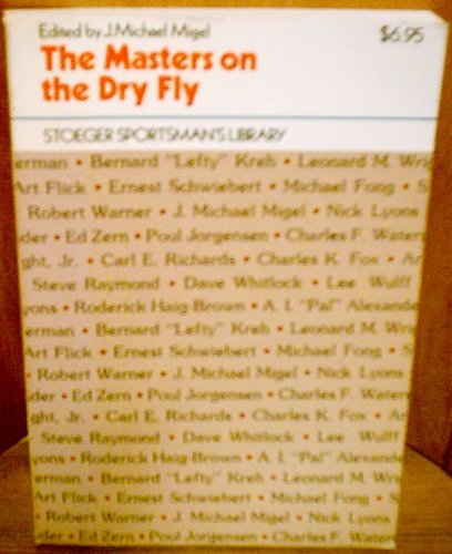 The Masters on the Dry Fly (Stoeger Sportsman's Library),Used