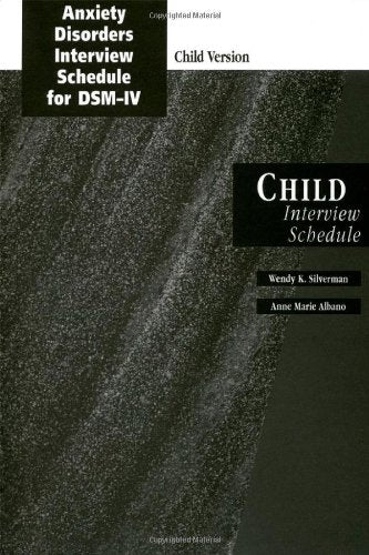 Anxiety Disorders Interview Schedule (ADISIV) Child Interview Schedule (Treatments That Work),Used