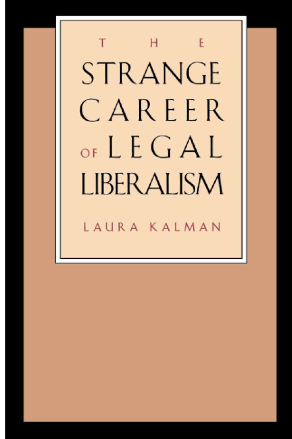 Strange Career of Legal Liberalism (Revised),Used