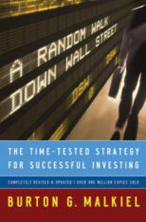 A Random Walk Down Wall Street: The Timetested Strategy For Successful Investing,New