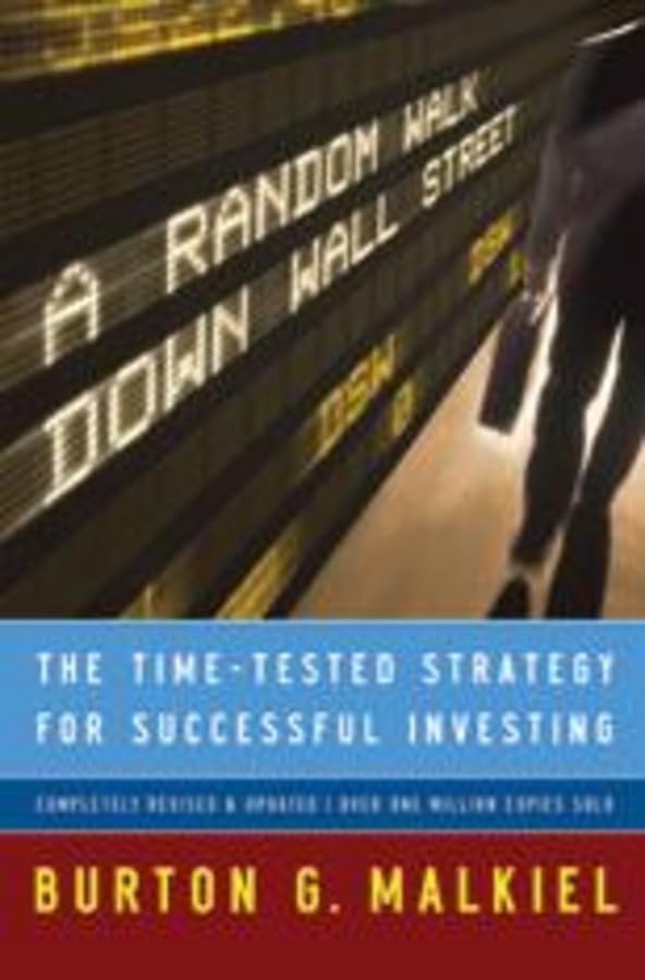 A Random Walk Down Wall Street: The Timetested Strategy For Successful Investing,New