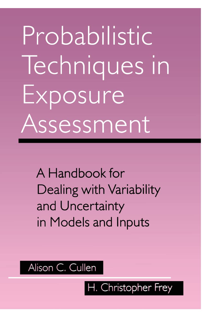 Probabilistic Techniques in Exposure Assessment: A Handbook for Dealing with Variability and Uncertainty in Models and Inputs,Used
