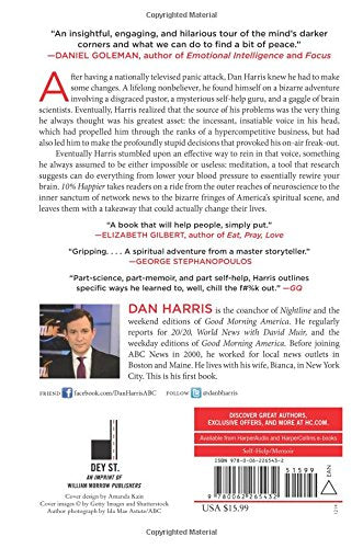 10% Happier: How I Tamed The Voice In My Head, Reduced Stress Without Losing My Edge, And Found Selfhelp That Actually Worksa,New