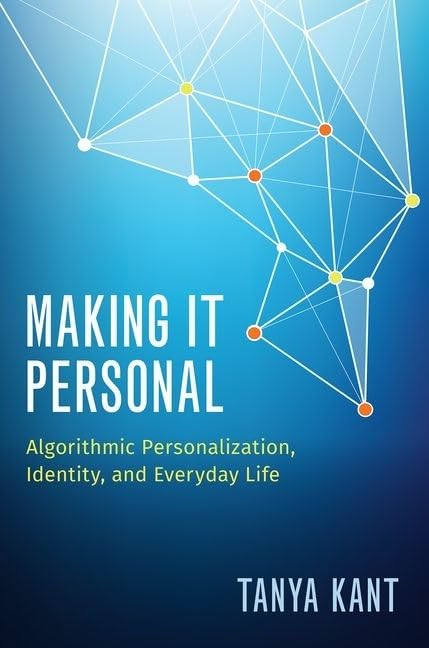 Making it Personal: Algorithmic Personalization, Identity, and Everyday Life,Used