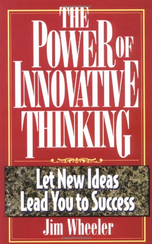 The Power of Innovative Thinking: Let New Ideas Lead You to Success,Used