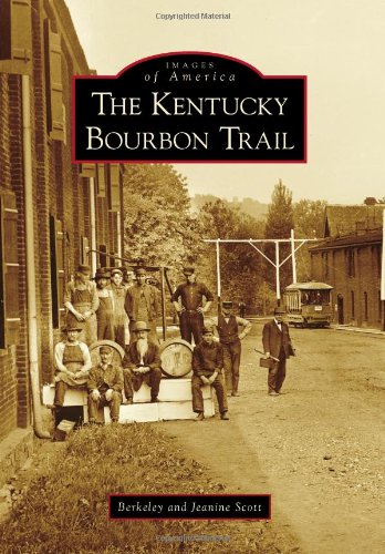 The Kentucky Bourbon Trail (Images of America),Used