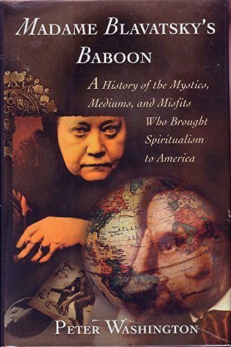 MADAME BLAVATSKY'S BABOON: A History of the Mystics, Mediums, and Misfits Who Brought...,Used