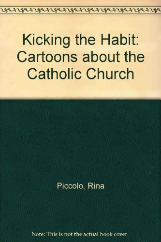 Kicking the Habit: Cartoons About the Catholic Church,Used