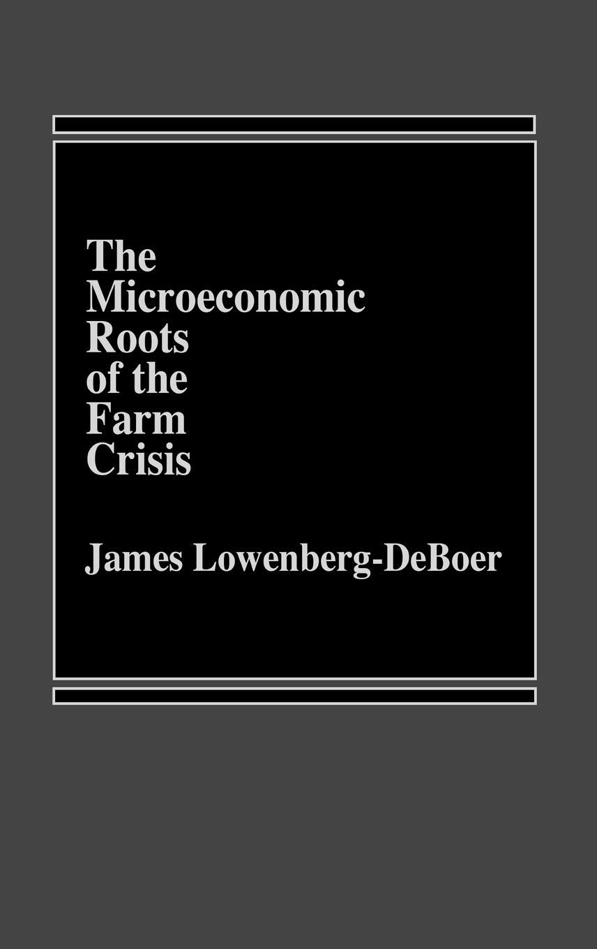 The Microeconomic Roots Of The Farm Crisis