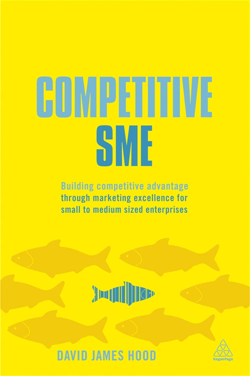 Competitive SME: Building Competitive Advantage Through Marketing Excellence for Small to Medium Sized Enterprises,Used
