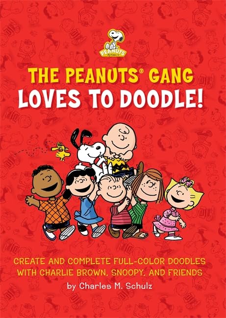 The Peanuts Gang Loves To Doodle: Create And Complete Fullcolor Pictures With Charlie Brown, Snoopy, And Friends