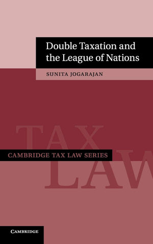 Double Taxation and the League of Nations (Cambridge Tax Law Series),Used