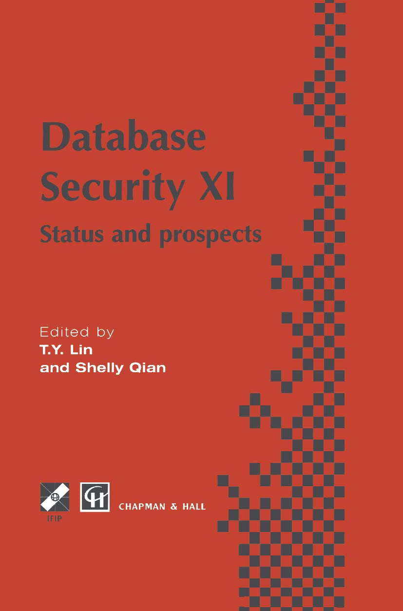 Database Security XI: Status and Prospects (IFIP Advances in Information and Communication Technology),Used