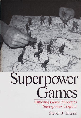 Superpower Games: Applying Game Theory to Superpower Conflict,Used
