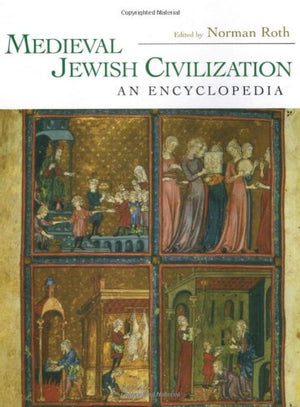 Medieval Jewish Civilization: An Encyclopedia (Routledge Encyclopedias of the Middle Ages),Used