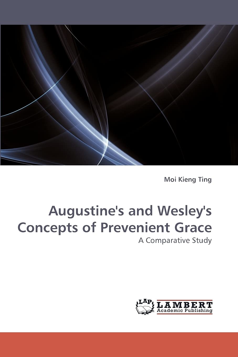 Augustine's and Wesley's Concepts of Prevenient Grace: A Comparative Study,Used