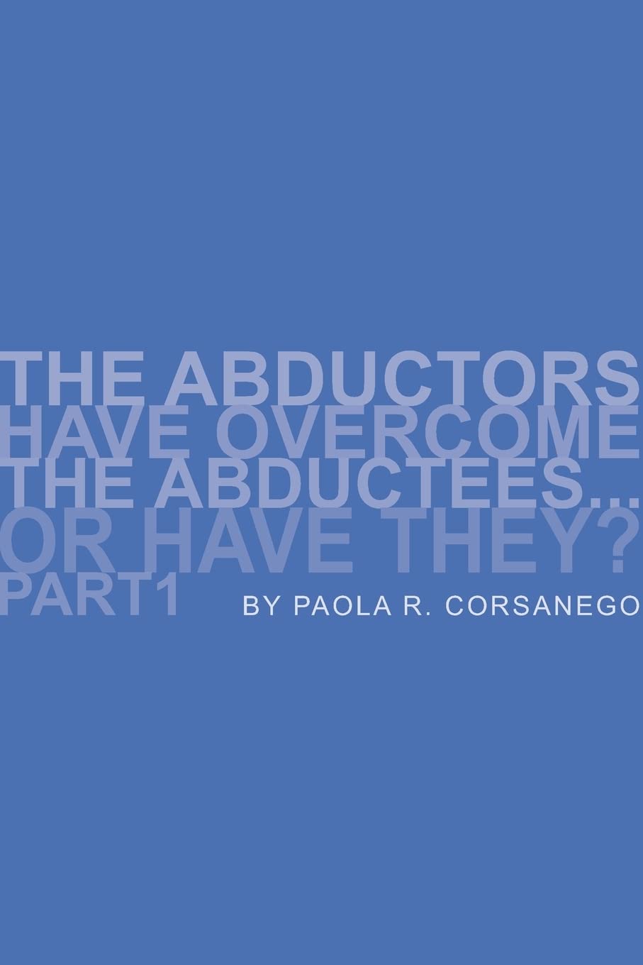 The Abductors Have Overcome The Abductees...Or Have They? Part1,Used