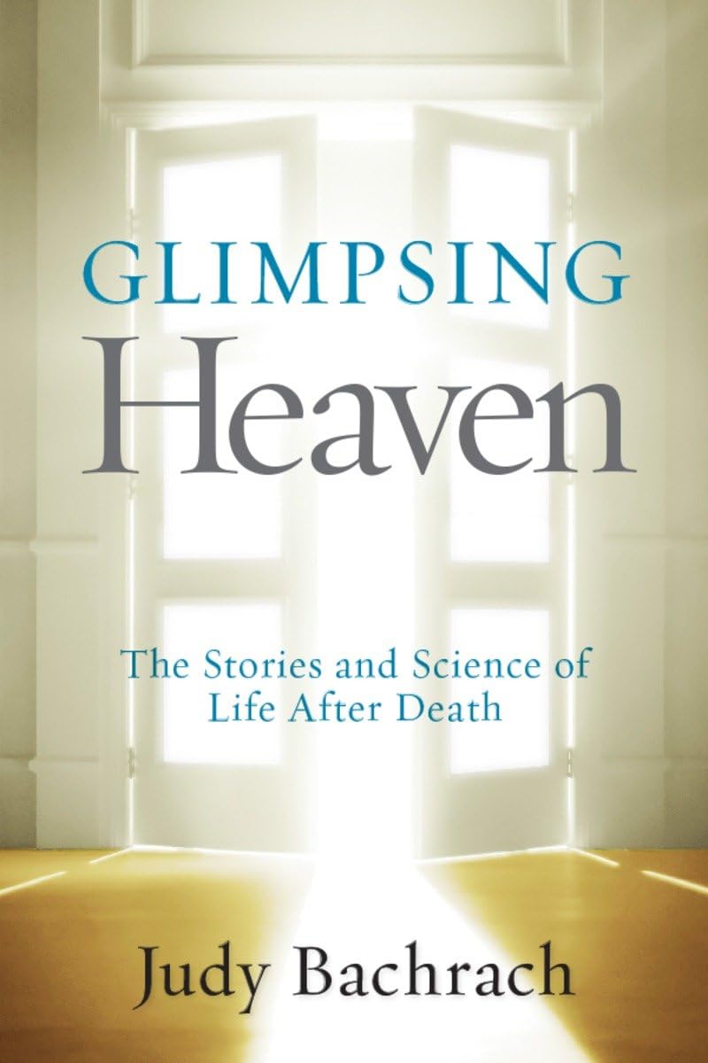 Glimpsing Heaven: The Stories and Science of Life After Death,Used
