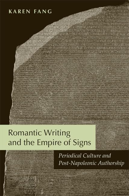 Romantic Writing And The Empire Of Signs: Periodical Culture And Postnapoleonic Authorship,Used