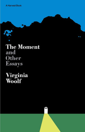 Moment And Other Essays: The Virginia Woolf Library Authorized Edition,Used