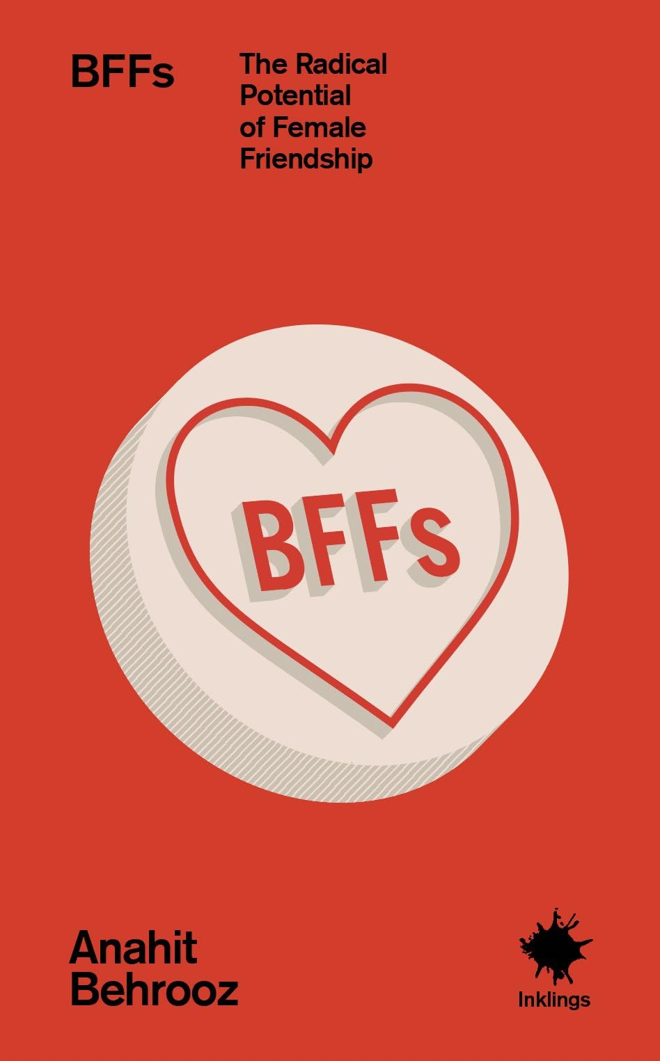 Bffs: The Radical Potential Of Female Friendship (Inklings)