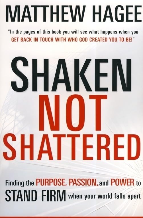 Shaken, Not Shattered: Finding the Purpose, Passion and Power to Stand Firm When Your World Falls Apart,Used