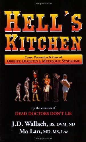 Hell's Kitchen: Causes, Prevention and Cure of Obesity, Diabetes and Metabolic Syndrome,New