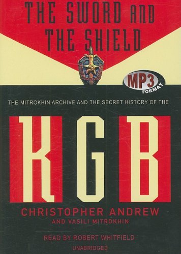 The Sword and the Shield: The Mitrokhin Archive and the Secret History of the KGB,Used