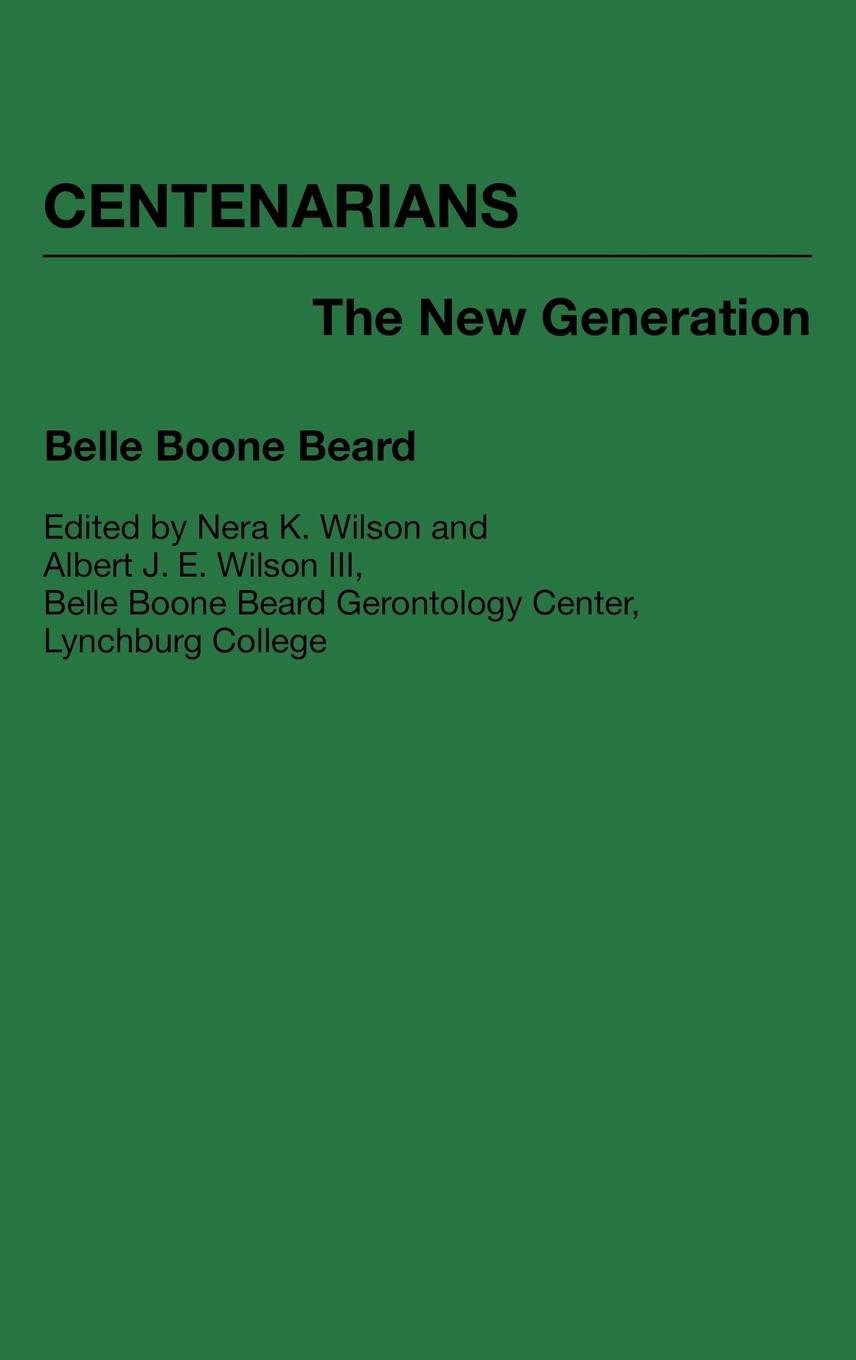 Centenarians: The New Generation (Contributions to the Study of Aging),Used