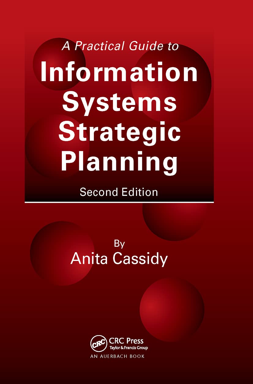A Practical Guide to Information Systems Strategic Planning,New