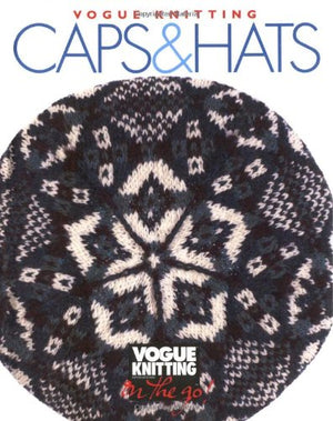 Vogue Knitting: Caps & Hats (Vogue Knitting On The Go),Used