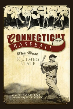 Connecticut Baseball:: The Best of the Nutmeg State (Sports),Used