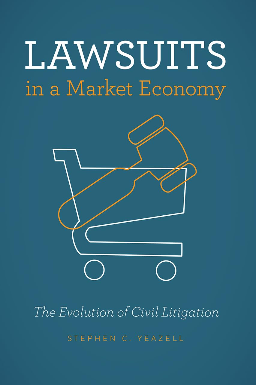 Lawsuits in a Market Economy: The Evolution of Civil Litigation,Used