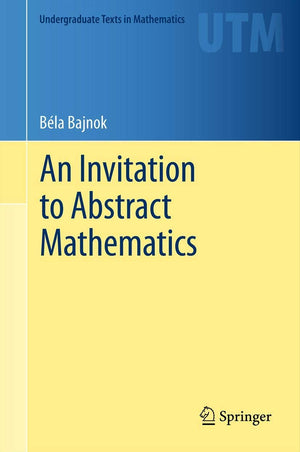 An Invitation To Abstract Mathematics (Undergraduate Texts In Mathematics),Used