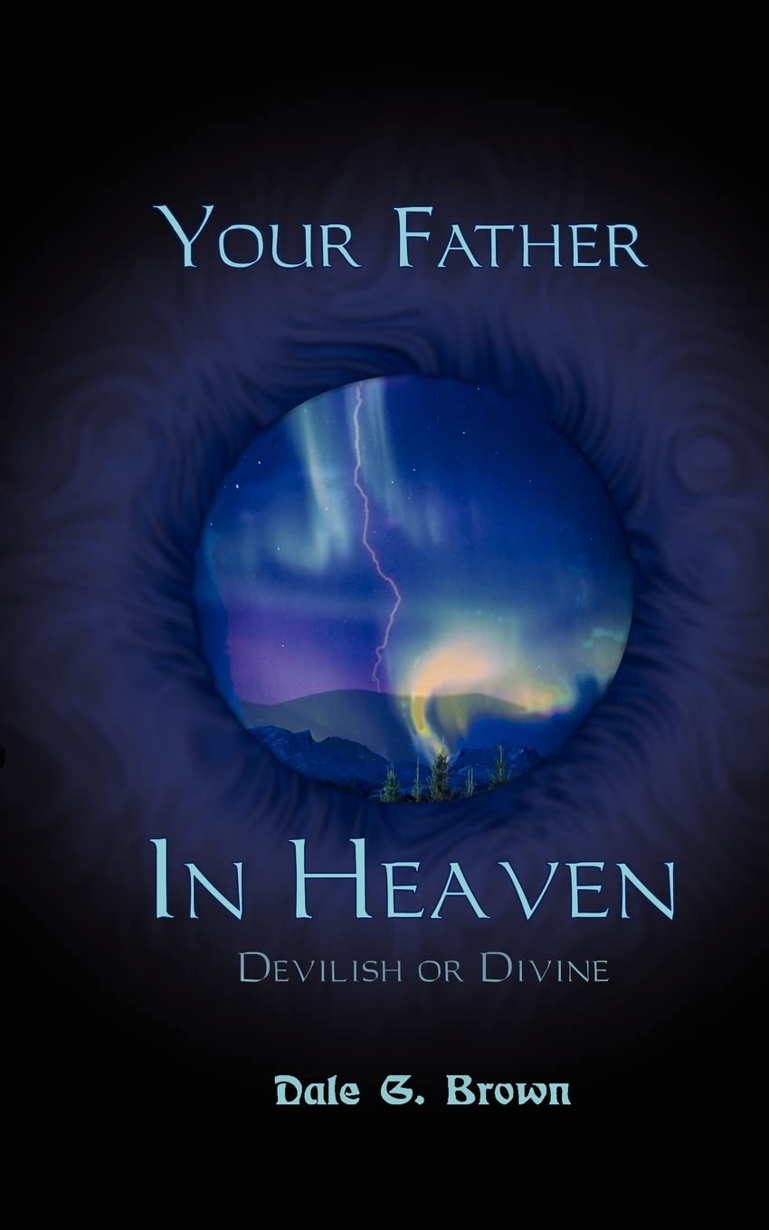 Your Father in Heaven: Devilish or Divine?,New