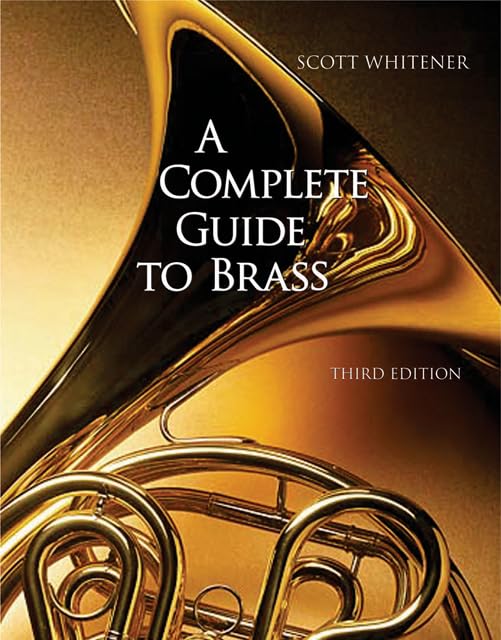 A Complete Guide to Brass: Instruments and Technique (with CDROM),New