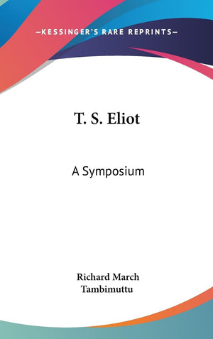 T. S. Eliot: A Symposium,New