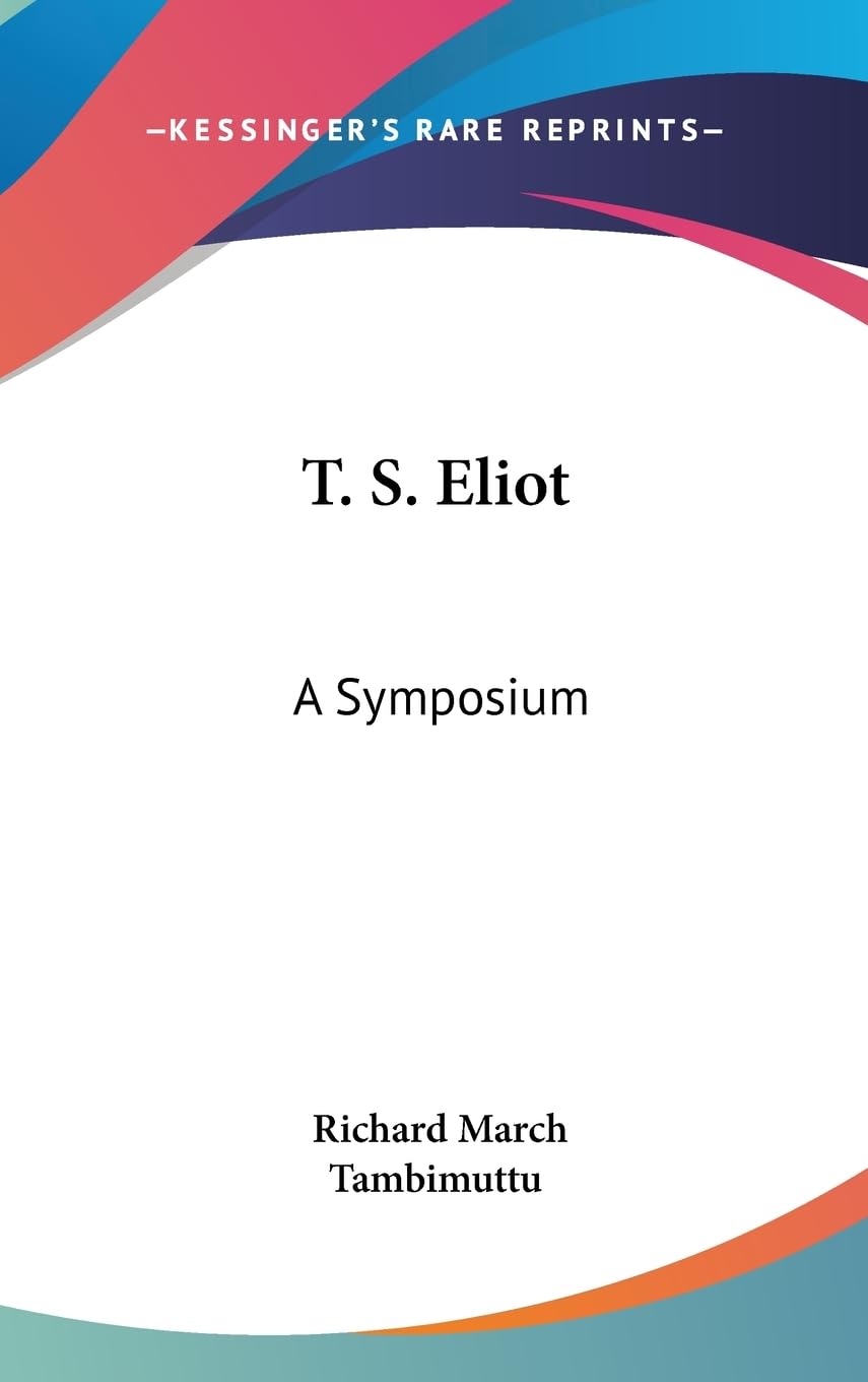 T. S. Eliot: A Symposium,New