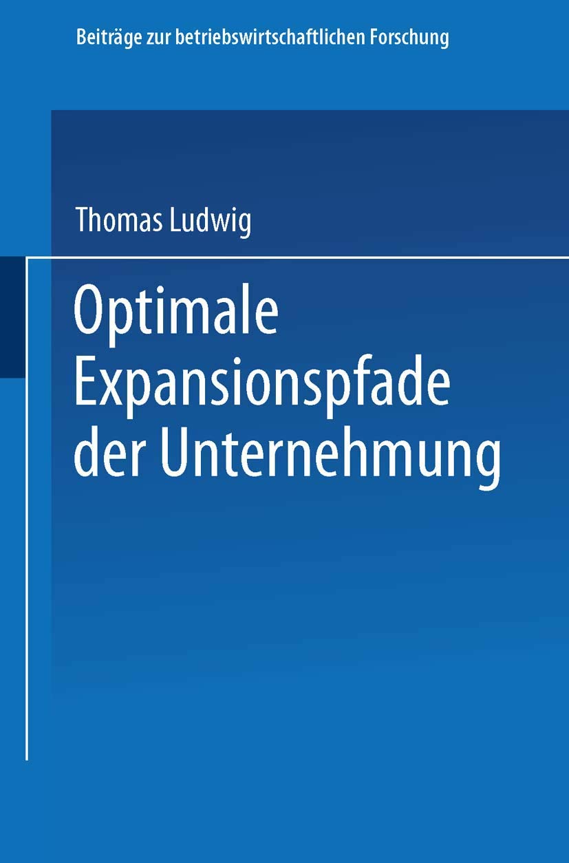 Optimale Expansionspfade Der Unternehmung (Beitrge Zur Betriebswirtschaftlichen Forschung, 49) (German Edition),Used