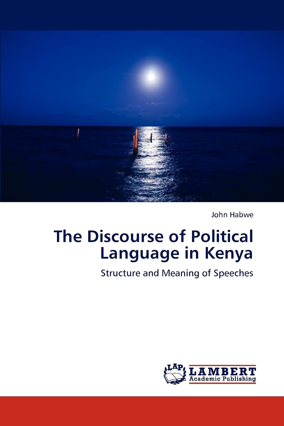 The Discourse of Political Language in Kenya: Structure and Meaning of Speeches,Used