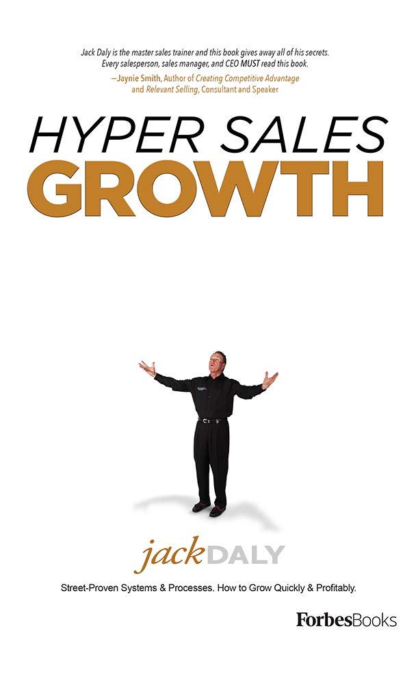 Hyper Sales Growth: StreetProven Systems & Processes. How to Grow Quickly & Profitably.,New