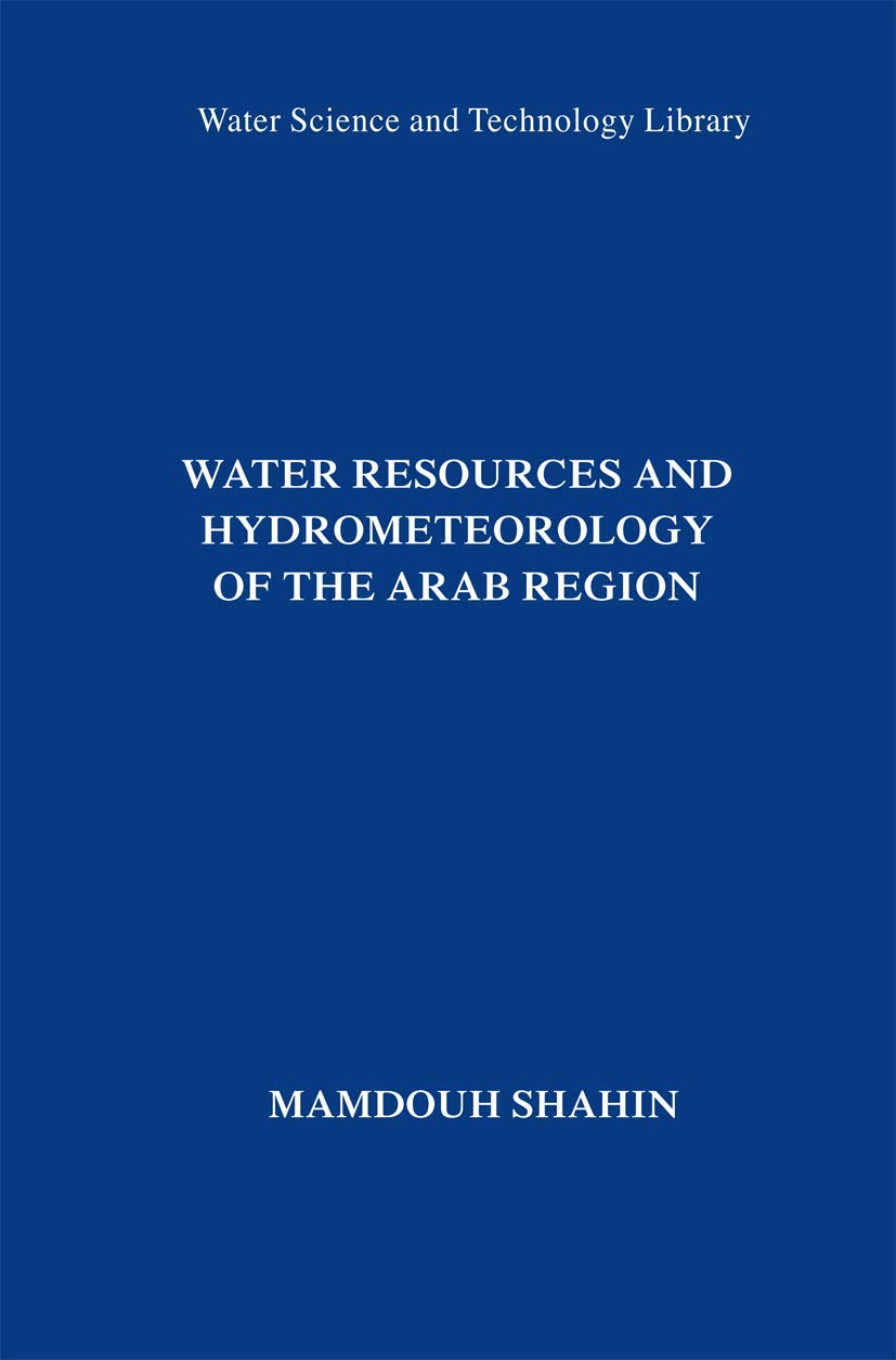 Water Resources and Hydrometeorology of the Arab Region (Water Science and Technology Library, 59),Used