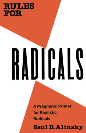 Rules for Radicals: A Practical Primer for Realistic Radicals,New