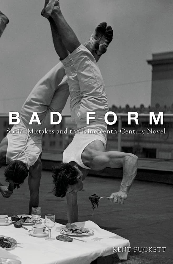Bad Form: Social Mistakes and the NineteenthCentury Novel