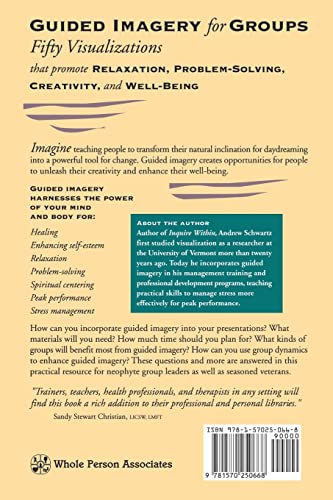 Guided Imagery for Groups: Fifty Visualizations That Promote Relaxation, ProblemSolving, Creativity, and WellBeing,New