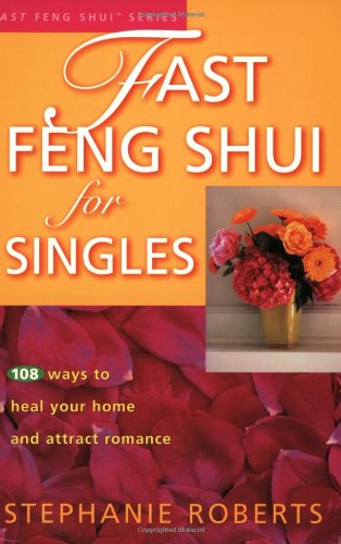 Fast Feng Shui For Singles: 108 Ways To Heal Your Home And Attract Romance,Used